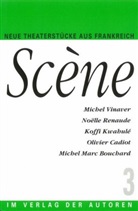 Michel M Bouchard, Olivie Cadiot, Olivier Cadiot, Koffi Kwahulè, Noëll Renaude, Noëlle Renaude... - Scene - Bd.3: Scène 3