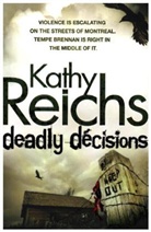 Kathy Reich, Kathy Reichs - Deadly Decisions