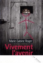 Marie-Sabine Roger, Marie Sabine Roger, Marie-Sabine Roger, Marie-Sabine (1957-....) Roger, ROGER MARIE SABINE - Vivement l'avenir