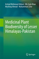 Arshad Mehmoo Abbasi, Arshad Mehmood Abbasi, Musht Ahmad, Mushtaq Ahmad, Mir Aja Khan, Mir Ajab Khan... - Medicinal Plant Biodiversity of Lesser Himalayas-Pakistan