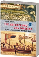 Christine Pellech - Die Entdeckung von Amerika. Bd.1