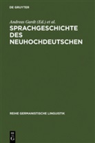 Andreas Gardt, Klau J Mattheier, Klaus J Mattheier, Klaus J. Mattheier, Oskar Reichmann - Sprachgeschichte des Neuhochdeutschen