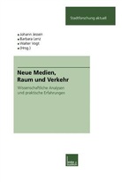 Barbara Lenz, Walter Vogt, Johann Jessen, Barbar Lenz, Barbara Lenz, Walter Vogt - Neue Medien, Raum und Verkehr