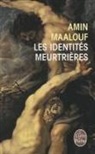 Amin Maalouf, Amin Maalouf, Amin (1949-....) Maalouf, Maalouf-A - Les identités meurtrières