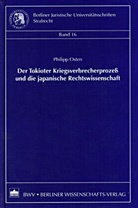 Philipp Osten - Der Tokioter Kriegsverbrecherprozeß und die japanische Rechtswissenschaft