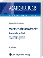Klaus Tiedemann - Wirtschaftsstrafrecht: Besonderer Teil mit wichtigen Gesetzes- und Verordnungstexten