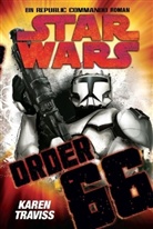 Karen Traviss - Star Wars, Republic Commando - Bd.4: Star Wars, Republic Commando - Order 66