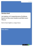Christian Kreß - An Analysis of Comprehension Problems based on Discourse Analysis and Relevance Theory