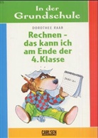 Dorothee Raab - Rechnen - das kann ich am Ende der 4. Klasse