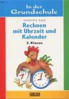 Dorothee Raab - Rechnen mit Uhrzeit und Kalender, 2. Klasse