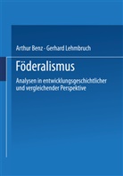 Arthu Benz, Arthur Benz, Lehmbruch, Lehmbruch, Gerhard Lehmbruch - Politische Vierteljahresschrift (PVS) - 32: Föderalismus