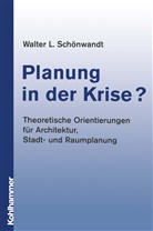 Walter Schönwandt, Walter L. Schönwandt - Planung in der Krise?