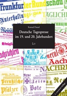 Konrad Dussel - Deutsche Tagespresse im 19. und 20. Jahrhundert