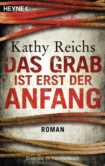 Kathy Reichs - Das Grab ist erst der Anfang - Roman