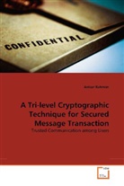 Anisur Rahman - A Tri-level Cryptographic Technique for Secured Message Transaction