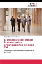 Martha Patricia López Garza - El desarrollo del talento humano en las organizaciones del siglo XXI