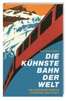 Hans Peter Häberli, Hans P Häberli, Hans P. Häberli, Hans Peter Häberli - Die kühnste Bahn der Welt
