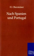 H Oberleitner, H. Oberleitner, H. Obersteiner - Nach Spanien und Portugal