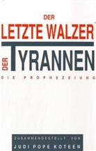 Ramtha, Judi Pope Zusammenges. Koteen - Ramtha - Der letzte Walzer der Tyrannen