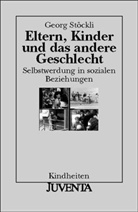 Georg Stöckli - Eltern, Kinder und das andere Geschlecht