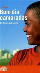 Ondjaki - Bom dia camaradas