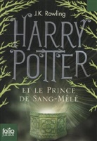 J. K. Rowling, Joanne K Rowling - Harry Potter, französische Ausgabe - 6: Harry Potter. Vol. 6. Harry Potter et le prince de Sang-Mêlé