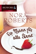 Nora Roberts - Ein Mann für alle Sinne