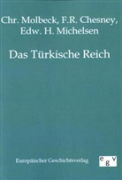 F Chesney, F R Chesney, F. R. Chesney, E. H. Michelsen, Edw H Michelsen, Edw. H. Michelsen... - Das Türkische Reich