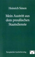 Heinrich Simon - Mein Austritt aus dem preußischen Staatsdienste