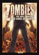 Champelovier, Simon Champelovier, Chole, Sophian Cholet, Per, Olivie Peru... - Zombies - Bd.2: Zombies - Von der Kürze des Lebens