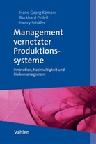 Hans-Georg Kemper, Burkhard Pedell, Henry Schäfer, Hans-Georg Kemper, Burkhar Pedell, Burkhard Pedell... - Management vernetzter Produktionssysteme