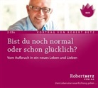 Robert Betz, Robert Th. Betz - Bist du noch normal oder schon glücklich?, 2 Audio-CDs (Hörbuch)