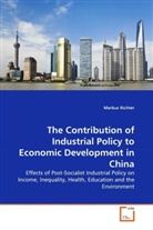 Markus Richter - The Contribution of Industrial Policy to Economic Development in China