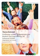 Theresa Reckstadt - Förderung sozialer Kompetenzen von Kindern und Jugendlichen am Lebensort Schule