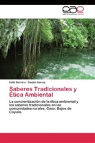 Edit Barrera, Edith Barrera, Gastón García - Saberes Tradicionales y Ética Ambiental