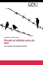José Martín Hurtado Galves - Desde el infinito acto de leer