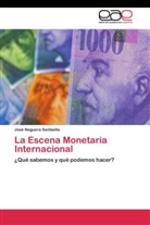 José Noguera Santaella - La Escena Monetaria Internacional