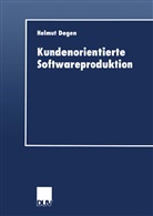 Helmut Degen - Kundenorientierte Softwareproduktion