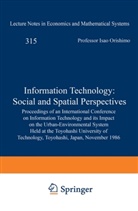 Geoffrey Hewings, Geoffrey J. D. Hewings, Geoffrey J.D. Hewings, Geoffre J D Hewings, Geoffrey J D Hewings, Peter Nijkamp... - Information Technology: Social and Spatial Perspectives