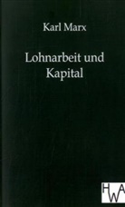 Karl Marx - Lohnarbeit und Kapital
