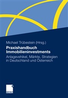 Michae Trübestein, Michael Trübestein - Praxishandbuch Immobilieninvestments