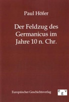 Paul Höfer - Der Feldzug des Germanicus im Jahre 10 n. Chr.