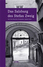 Oliver Matuschek, Angelika Fischer - Das Salzburg des Stefan Zweig