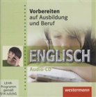 Vorbereiten auf Ausbildung und Beruf: Englisch, Audio-CD, Audio-CD (Audio book)