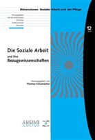 Thoma Schumacher, Thomas Schumacher, Thoma Schumacher (Prof. Dr.) - Die Soziale Arbeit und ihre Bezugswissenschaften