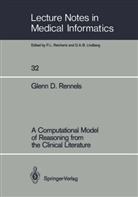 Glenn D Rennels, Glenn D. Rennels - A Computational Model of Reasoning from the Clinical Literature
