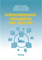 Ekber Hering, Ekbert Hering, Andrea Hermann, Andreas Hermann, Eckard Kronmüller, Eckhard Kronmüller - Unternehmenssimulation mit dem PC