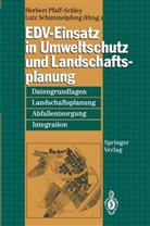 Herber Pfaff-Schley, Herbert Pfaff-Schley, Schimmelpfeng, Schimmelpfeng, Lutz Schimmelpfeng - EDV-Einsatz in Umweltschutz und Landschaftsplanung