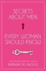 Barbara De Angelis, Barbara De Angelis, Barbara Deangelis - Secrets about Men Every Woman Should Know