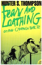 Hunter S. Thompson, Thompson Hunter S., Ralph Steadman - Fear and Loathing on the Campagn Trail'72